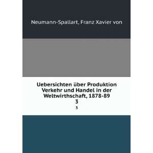   Weltwirthschaft, 1878 89. 3 Franz Xavier von Neumann Spallart Books