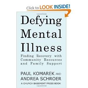 Defying Mental Illness Finding Recovery with Community Resources and 