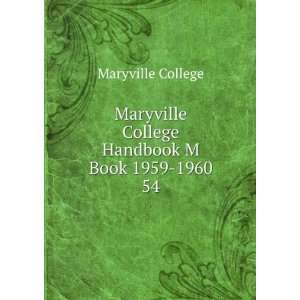  Maryville College Handbook M Book 1959 1960. 54 Maryville 