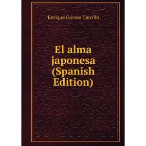  El alma japonesa (Spanish Edition) Enrique GÃ³mez 