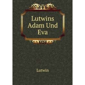  Lutwins Adam Und Eva Lutwin Books