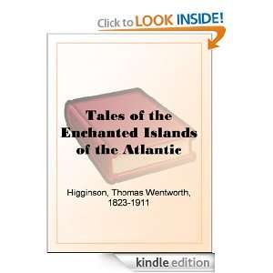 Tales of the Enchanted Islands of the Atlantic Thomas Wentworth 
