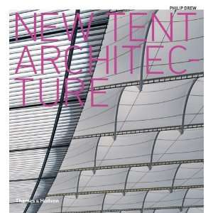  New Tent Architecture [Hardcover] Philip Drew Books