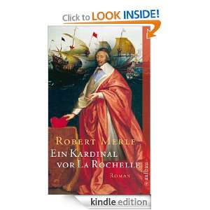 Ein Kardinal vor La Rochelle Roman (German Edition) Robert Merle 