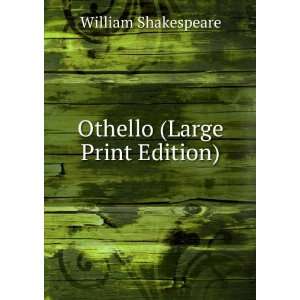  Othello (Large Print Edition) William Shakespeare Books