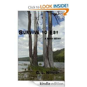 Survive to Eat C. L. Norman  Kindle Store