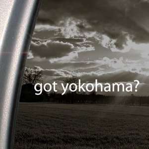  Got Yokohama? Decal Car Truck Bumper Window Sticker 