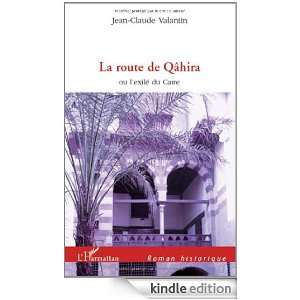 Route de Qahira Ou lExile du Caire (French Edition) Jean Claude 
