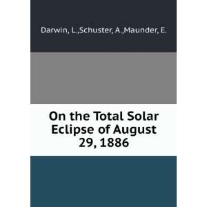  On the Total Solar Eclipse of August 29, 1886 L.,Schuster 