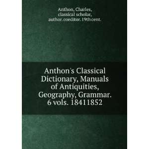  Anthons Classical Dictionary, Manuals of Antiquities 
