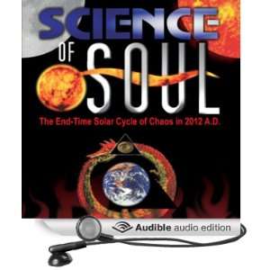  Science of Soul The End Time Solar Cycle of Chaos in 2012 