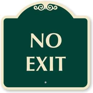  No Exit Designer Signs, 18 x 18