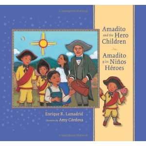  Amadito and the Hero Children : Amadito y los Ninos Heroes 