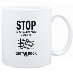   this area only listen to Guitar Rock music  Music