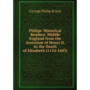   Ii. to the Death of Elizabeth (1154 1603) George Philip & Son Books
