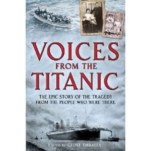 Voices from the Titanic: The Epic Story of the Tragedy from the People 