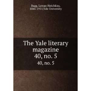   . 40, no. 5 Lyman Hotchkiss, 1846 1911,Yale University Bagg Books
