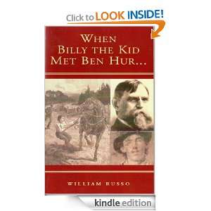 When Billy the Kid Met Ben Hur William Russo  Kindle 