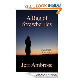 Bag of Strawberries Jeff Ambrose  Kindle Store