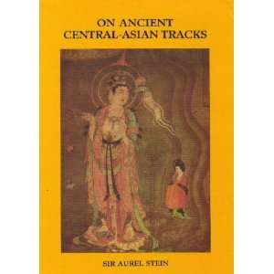  On Ancient Central Asian Tracks (9789576381287) Sir Aurel 