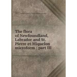   Newfoundland, Labrador and St. Pierre et Miquelon microform  part III