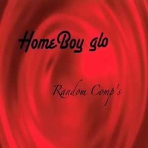  Random Comps Homeboy Glo Music