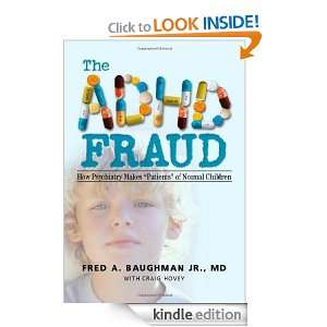 The ADHD Fraud How Psychiatry Makes Patients of Normal Children 