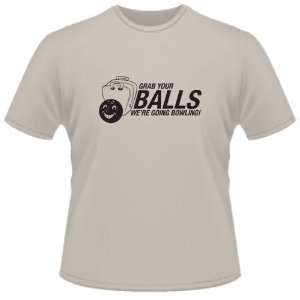  FUNNY T SHIRT  Grab Your Balls WeRe Going Bowling Toys 
