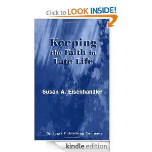 Keeping the Faith in Late Life Susan Eisenhandler PhD  