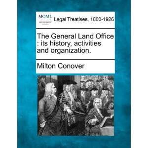  The General Land Office its history, activities and 