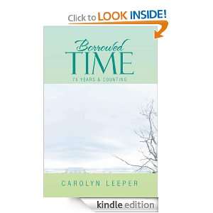 Borrowed Time 75 Years & Counting Carolyn Leeper  Kindle 