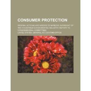  Consumer protection Federal actions are needed to improve 
