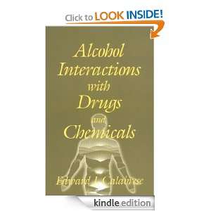 Alcohol Interactions with Drugs and Chemicals Edward J. Calabrese 