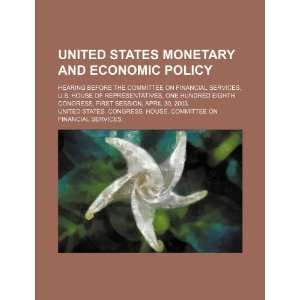  United States monetary and economic policy: hearing before 