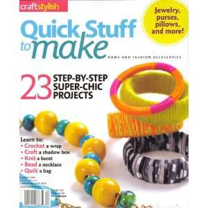   Make, Summer 2008 Issue Editors of CRAFTSTYLISH   QUICK STUFF TO MAKE