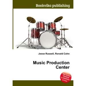  Music Production Center Ronald Cohn Jesse Russell Books