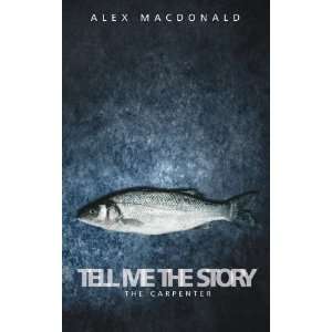 Tell me the Story The Carpenter (9781845502850) Alex 