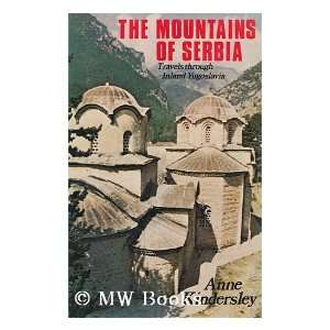   of Serbia  Travels through Inland Yugoslavia Anne Kindersley Books