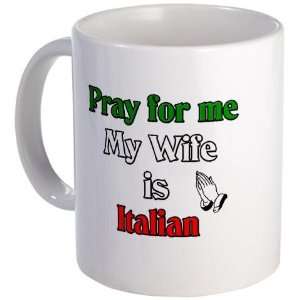 Pray for me my wife is Italia Italian Mug by   