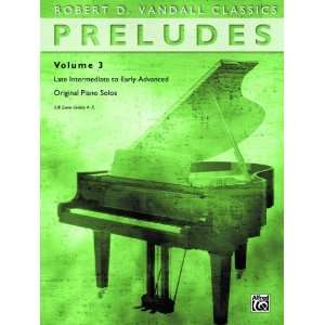 Robert D. Vandall Classics  Preludes Volume 3 (0038081241821) Robert 