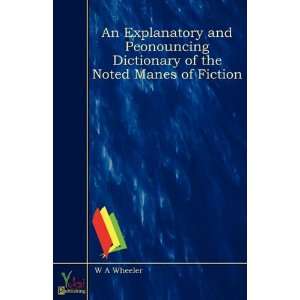   Dictionary Of The Noted Manes Of Fiction (9780857924957): William A