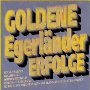  Goldene Egerlaender Erfolge Egerlaender Musikant Music
