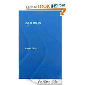 Julius Caesar A Life Antony Kamm  Kindle Store