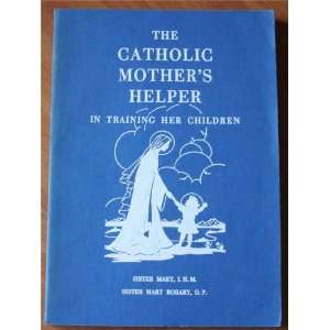  The Catholic Mothers Helper In Training Her Children Sister 