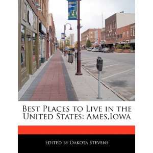  Best Places to Live in the United States Ames,Iowa 