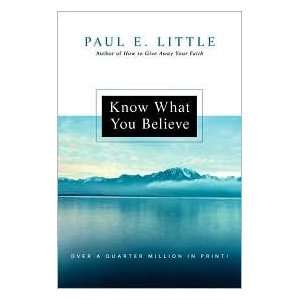    Know What You Believe Revised edition Paul E. Little Books