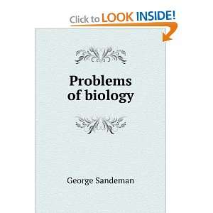 Problems of biology George Sandeman Books