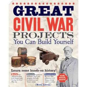  GREAT CIVIL WAR PROJECTS YOU CAN BUILD YOURSELF by Anderson 