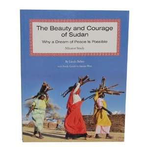   and Courage of Sudan (Why a Dream of Peace Is Possible, Mission Study
