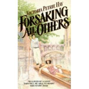  Forsaking All Others a (9780747403791): Hay Victoria P 